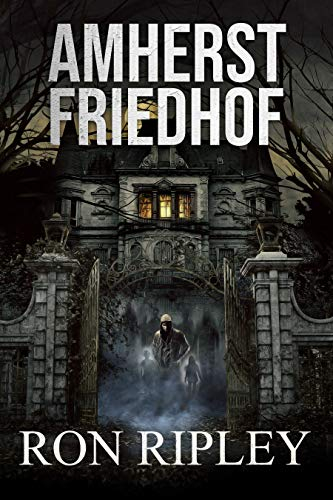 Amherst Friedhof: Übernatürlicher Horror mit gruseligen Geistern und Spukhäusern (Berkley Street-Serie 9)