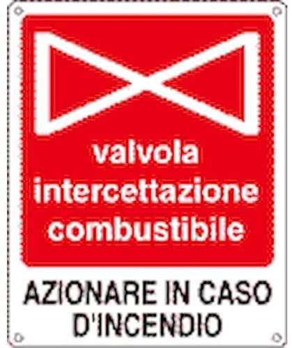 NEW CARTELLO SEGNALETICO - valvola intercettazione combustibile - Adesivo Extra Resistente, Pannello in Forex, Pannello In Alluminio (PANNELLO IN ALLUMINIO 20X31 cm)