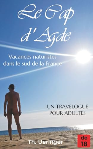 Le Cap d´Agde: Vacances naturistes dans le sud de la France