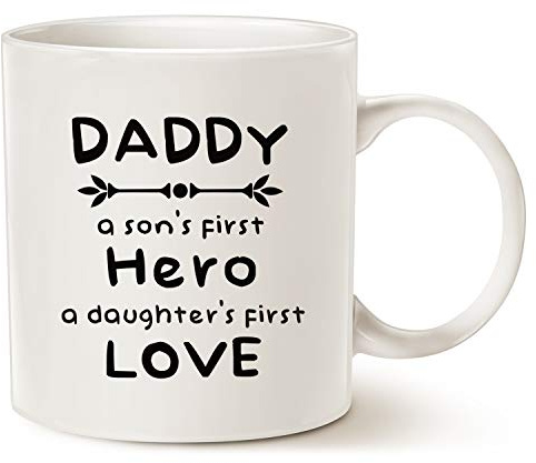 This Unique Father's Day Ceramic Coffee Mug for Dad Christmas Gifts, Daddy a Son's First Hero, a Daughter's First Love Best Holiday Gifts Porcelain Cup, White 11 Oz