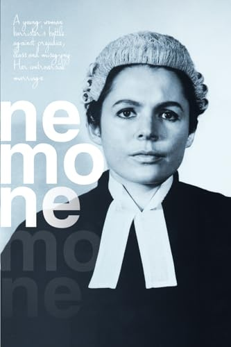 Nemone: A young woman barrister’s battle against prejudice, class and misogyny. Her controversial marriage. (Nemone Lethbridge)