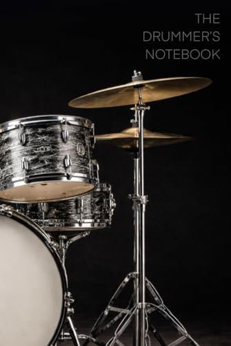 The Drummer's Notebook: A Lined Journal for Practice Notes, Song Ideas, and Setlists (Hardcover, 200 pages, 6 x 9 inches)