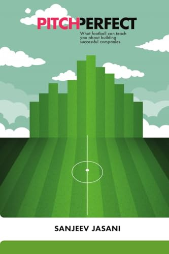Pitch Perfect: What football can teach you about building successful companies