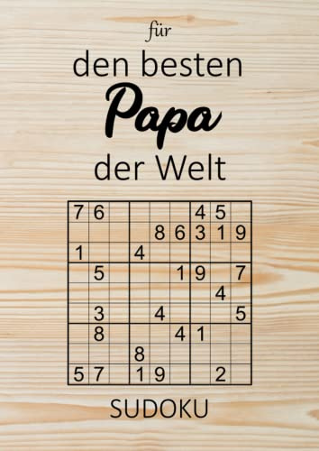 Sudoku für den besten Papa der Welt: Sudoku Erwachsene - 300 Rätsel leicht bis schwer - Großdruck Sudoku Buch mit Lösungen - Geschenk für Vater