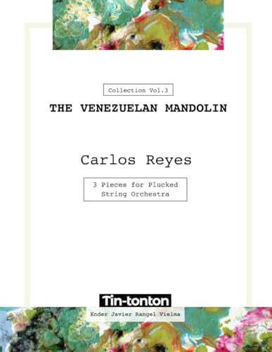 THE VENEZUELAN MANDOLIN - 3 Pieces for Plucked String Orchestra by Carlos Reyes