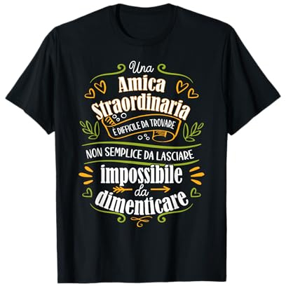 Amica Straordinaria Regalo ad Una Amica Speciale Originale Maglietta