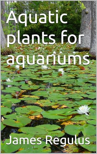 Aquatic plants for aquariums