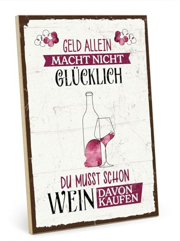 TypeStoff Holzschild mit Spruch – Geld – im Vintage-Look mit Zitat als Geschenk und Dekoration zum Thema Wein und Glück - HS-01100