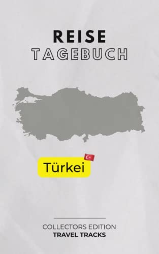 Mein Reisetagebuch: Türkei - exklusive Sammeledition Rundreise Türkei - TRAVEL TRACKS: Reisetagebuch Türkei zum Ausfüllen & selber Schreiben - minimalistisches, klassisches Design - für 30 Reisetage