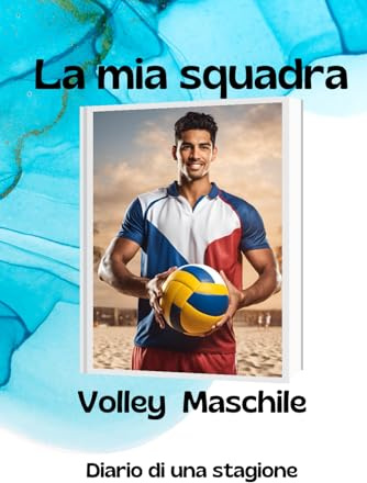 la mia squadra di volley maschile: diario di una stagione
