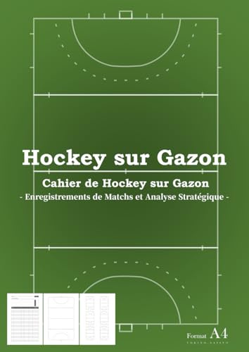 Cahier de Hockey sur Gazon - Enregistrements de Matchs et Analyse Stratégique - Format A4