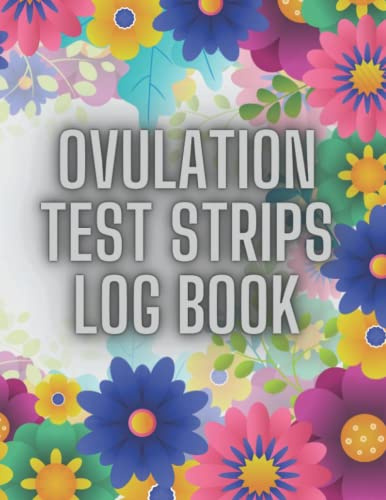Ovulation Test Strips Log book: Identify your individual menstrual cycles and the stages of your fertility, Ovulation and Pregnancy Tracking For Your TTC Journey