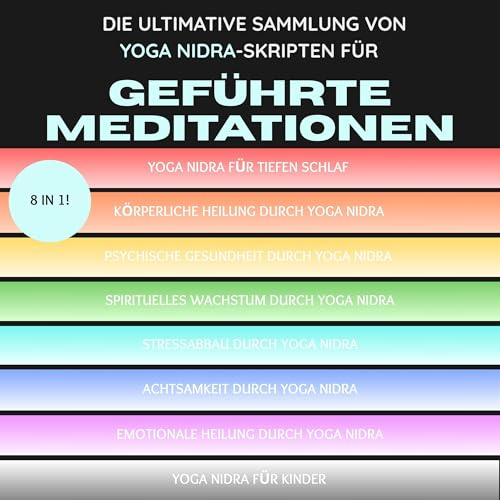 Die ultimative Sammlung von Yoga Nidra-Skripten für geführte Meditationen: 8 in 1!: Ihre Yoga Nidra-Reise