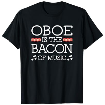 Oboe È Il Bacon Of Music Divertente Oboe Giocatore Maglietta