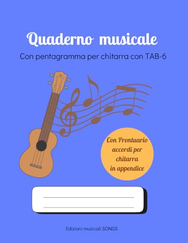 Quaderno musicale con pentagramma con Tab-6 + prontuario accordi in appendice