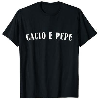 Regali Italiani, Italia, Amante della pasta, Abbigliamento Cacio e Pepe Maglietta