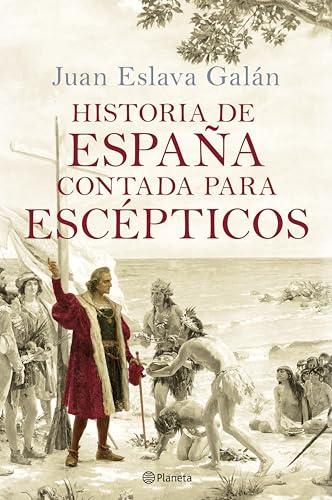 Historia de España contada para escépticos (Historia para escépticos)