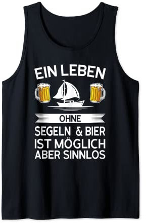 ein Leben ohne Segeln & Bierstiefel Tank Top