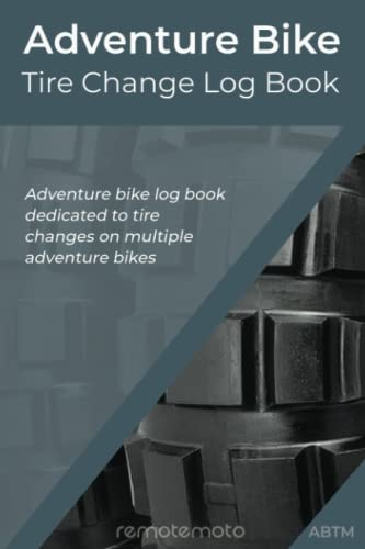 Adventure Bike Tire Change Log Book: For multiple motorbikes