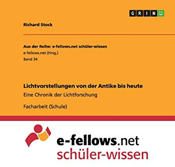 Lichtvorstellungen von der Antike bis heute: Eine Chronik der Lichtforschung