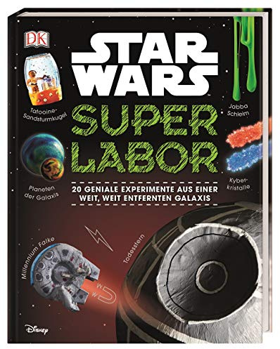 Star Wars™ Superlabor: 20 geniale Experimente aus einer weit, weit entfernten Galaxis