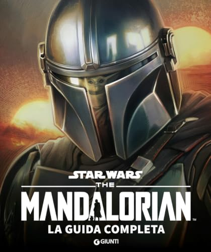 The Mandalorian. Star Wars. La guida completa. Ediz. a colori