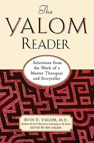 Yalom Reader: Selections From The Work Of A Master Therapist And Storyteller