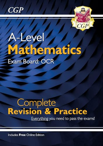 A-Level Maths OCR Complete Revision & Practice (with Online Edition) (CGP OCR A-Level Maths)