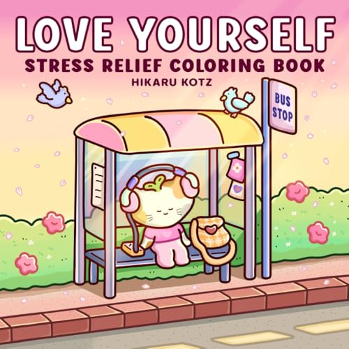 Love Yourself: Stress Relief Coloring Book for Adults and Teens