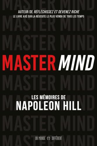 MASTER MIND - Les mémoires inédits de Napoléon Hill
