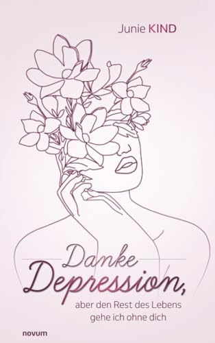 Danke Depression, aber den Rest des Lebens gehe ich ohne dich