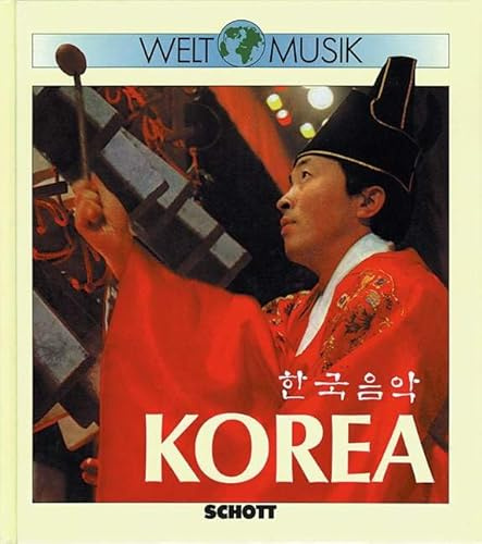 Welt Musik Korea: Einführung in die Musiktradition Koreas