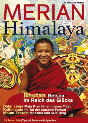 MERIAN Himalaya: Bhutan: Reisen im Reich des Glücks. Dalai Lama: Mein Plan für ein neues Tibet. Kathmandu: Im Tal der tausend Tempel. Mount Everest: ... Tipps & Sehenswürdigkeiten (MERIAN Hefte)