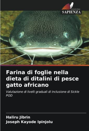 Farina di foglie nella dieta di ditalini di pesce gatto africano: Valutazione di livelli graduali di inclusione di Sickle POD