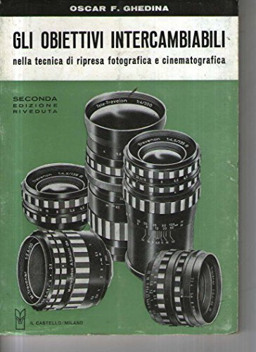 L'impiego degli obiettivi intercambiabili nella tecnica di ripresa fotografica e cinematografica