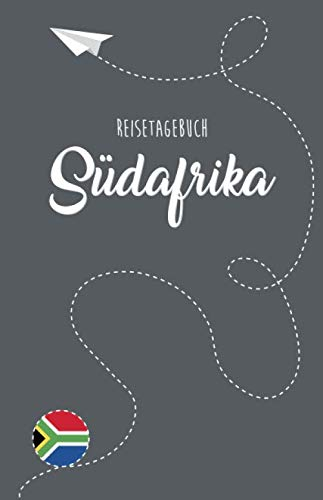 Südafrika Reisetagebuch: Zum Selberschreiben, Ausfüllen und Gestalten