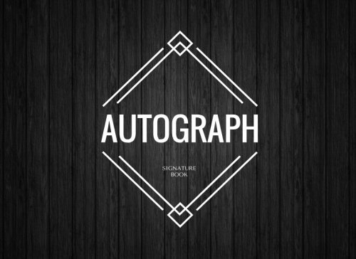 Autograph Signature Book: Blank Unlined Keepsake, Graduation Memory Book, Scrapbook For All Your Favorite Sports Stars, Disney Cartoon Characters. ... Album Gift | 8.25”x6” Softback Book 100 Pages