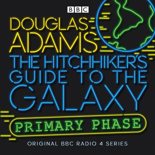 The Hitchhiker's Guide To The Galaxy: Primary Phase: Primary Phase: 1 (Hitchhiker's Guide (radio plays), 1)