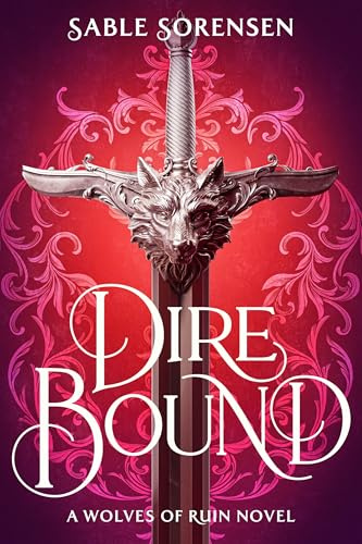 Dire Bound: The hottest enemies to lovers fantasy romance of 2025 and SUNDAY TIMES bestseller: 1 (The Wolves of Ruin, 1)