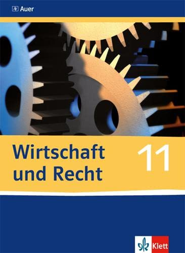 Wirtschaft und Recht - Schülerbuch 11. Schuljahr: Schulbuch Klasse 11 (Wirtschaft und Recht. Aktualisierte Ausgabe ab 2016)
