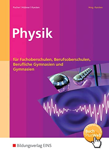 Physik: für Fachoberschulen, Berufsoberschulen, Berufliche Gymnasien und Gymnasien Schülerband