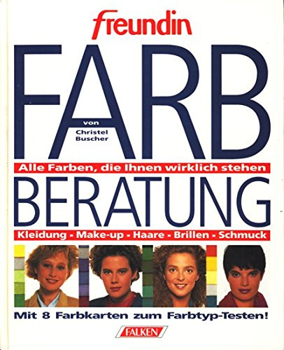Farbberatung. Alle Farben, die Ihnen wirklich stehen. Kleidung - Make-up - Haare - Brillen - Schmuck