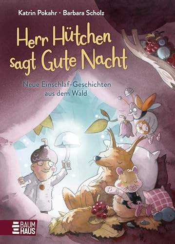 Herr Hütchen sagt Gute Nacht - Neue Einschlaf-Geschichten aus dem Wald: Vorlesegeschichten ab 5 Jahren über einen kleinen Nachtwächter, der die Tiere ... begleitet – mit liebevollen Einschlafritualen