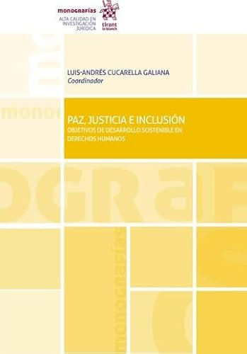 Paz, justicia e inclusión. Objetivos de desarrollo sostenible en derechos humanos (Monografías)