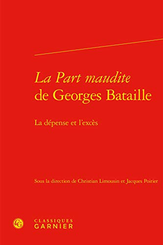 La part maudite de Georges Bataille: La dépense et l'excès