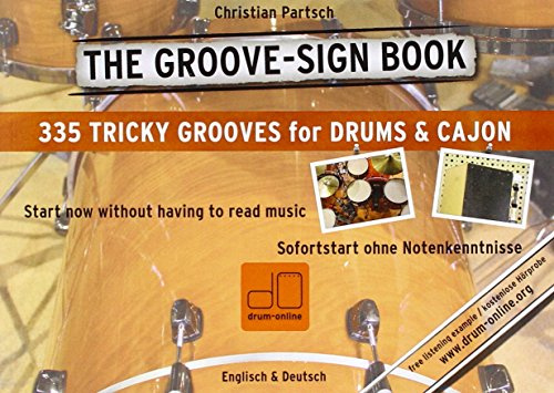 THE GROOVE SIGN BOOK - Drums & Cajon ohne Noten: 335 tricky grooves for drums & cajon