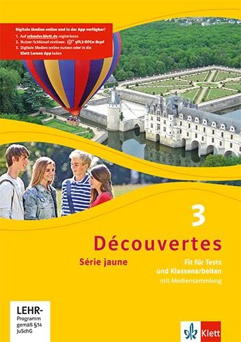Découvertes 3. Série jaune: Fit für Tests und Klassenarbeiten. Arbeitsheft mit Lösungen und Mediensammlung 3. Lernjahr (Découvertes. Série jaune (ab Klasse 6). Ausgabe ab 2012)