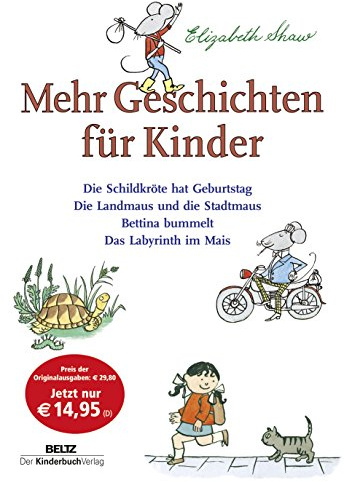 Mehr Geschichten für Kinder: Die Schildkröte hat Geburtstag; Die Landmaus und die Stadtmaus; Bettina bummelt; Das Labyrinth im Mais