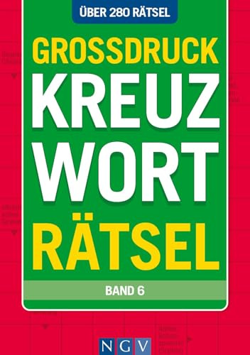 Großdruck Kreuzworträtsel Band 6: Über 280 Rätsel in extra großer Schrift | Rätseln ohne Brille
