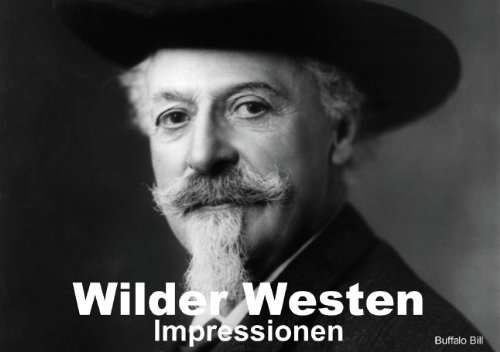 Wilder Westen • Impressionen (Tischaufsteller DIN A5 quer): Nostalgische Impressionen einer vergangenen Zeit (Tischaufsteller, 14 Seiten) (CALVENDO ... [Dec 16, 2013] Stanzer, Elisabeth